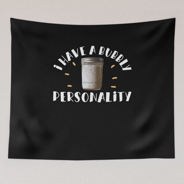 Item preview, I Have A Bubbly Personality Funny Sourdough Starter Fanatic designed and sold by StrongShirts.