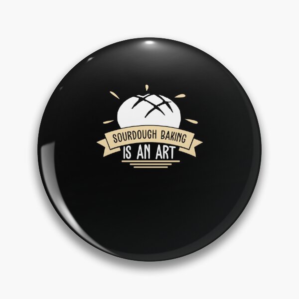 Item preview, Sourdough Baking Awesome Sourdough Bread A Sourdough Artist designed and sold by StrongShirts.