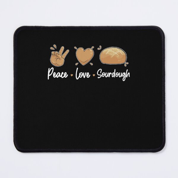 Item preview, Peace Love Awesome Sourdough Bread For A Sourdough Starter designed and sold by StrongShirts.