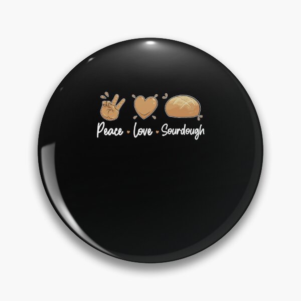 Item preview, Peace Love Awesome Sourdough Bread For A Sourdough Starter designed and sold by StrongShirts.