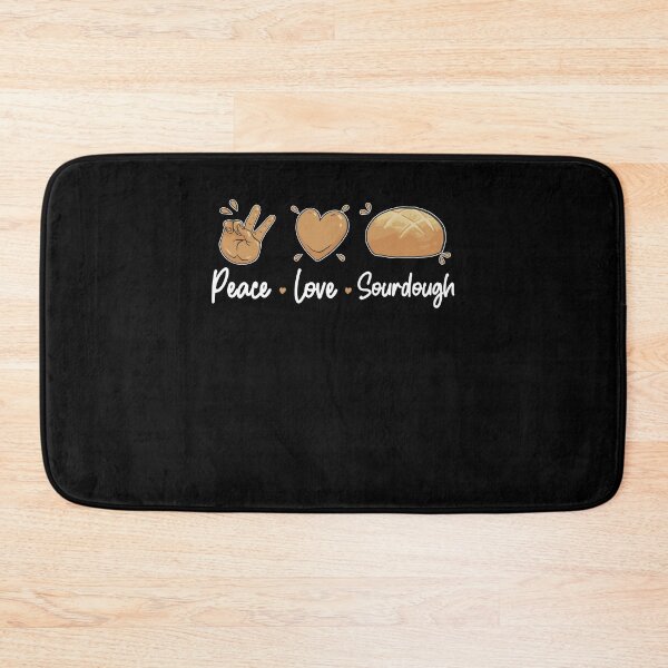 Item preview, Peace Love Awesome Sourdough Bread For A Sourdough Starter designed and sold by StrongShirts.