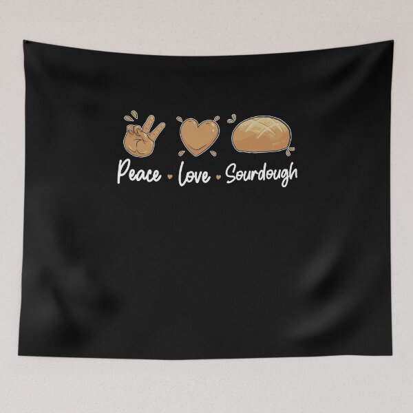 Item preview, Peace Love Awesome Sourdough Bread For A Sourdough Starter designed and sold by StrongShirts.