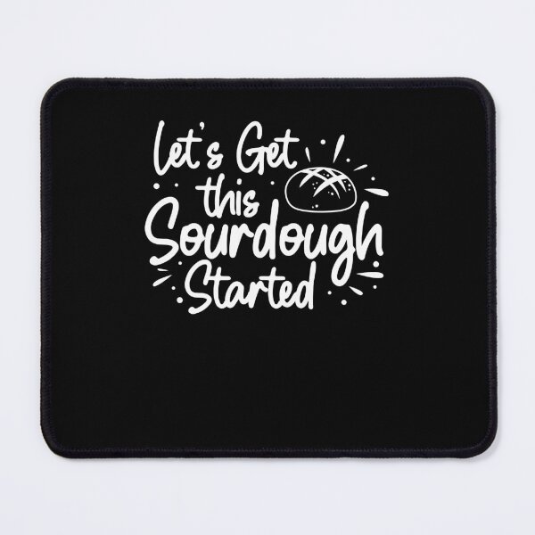 Item preview, Funny Let's Get This Sourdough Started For A Sourdough Baker designed and sold by StrongShirts.