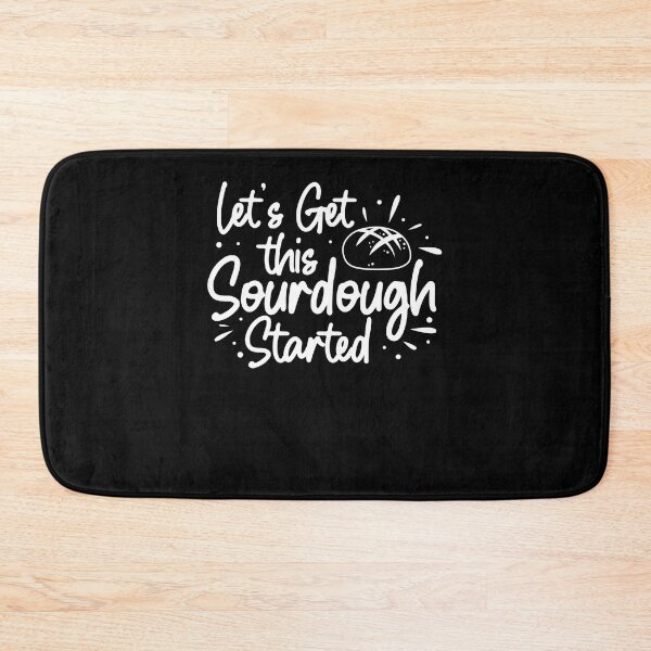 Item preview, Funny Let's Get This Sourdough Started For A Sourdough Baker designed and sold by StrongShirts.