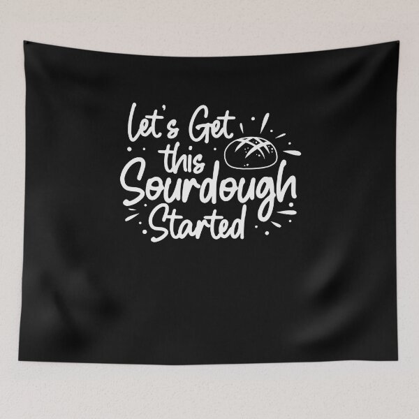 Item preview, Funny Let's Get This Sourdough Started For A Sourdough Baker designed and sold by StrongShirts.