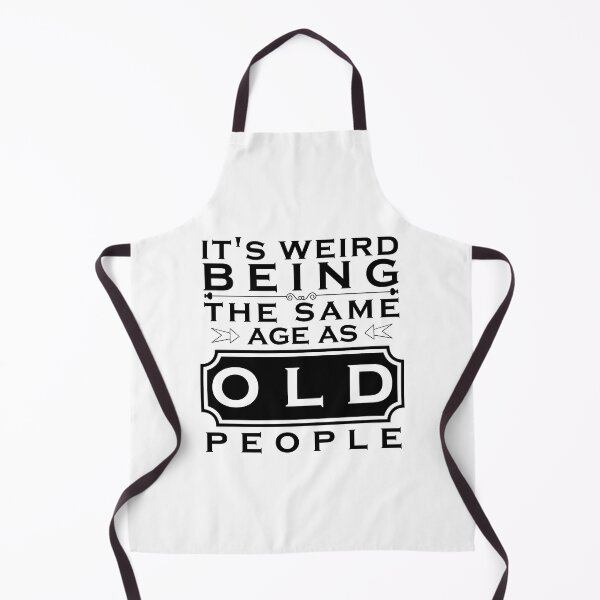 Item preview, It's weird being the same age as old people designed and sold by HBWOLFARTS.