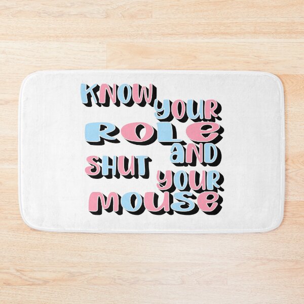 Item preview, Know Your Role And Shut Your Mouth designed and sold by sednalafandy79.
