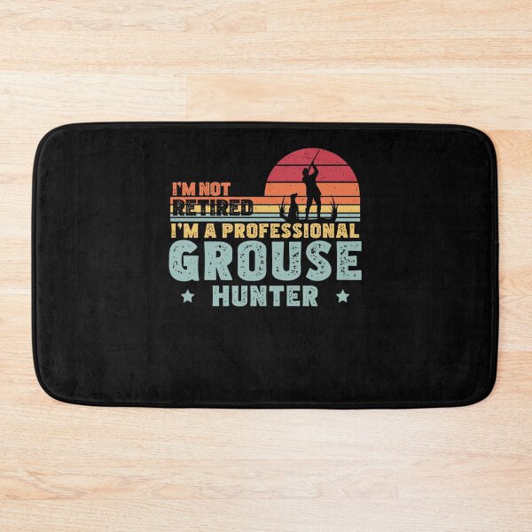 Item preview, I'm Not Retired Funny Professional Grouse Hunter Grouse Hunt designed and sold by StrongShirts.