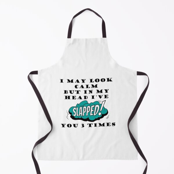 Item preview, I may look calm but in my head I've slapped you 3 times designed and sold by HBWOLFARTS.