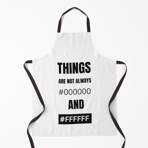 Item preview, Things are not always #000000 and #FFFFFF designed and sold by we-got-it-DSGN.