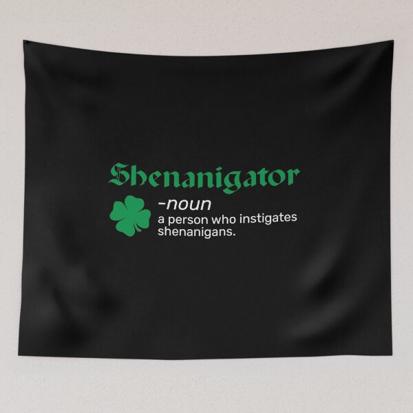 Item preview, Shenanigator Funny Shenanigans Definition St Patricks Day  designed and sold by alenaz.
