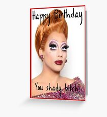 Drag Cards - Bianca Del Rio: Happy Birthday, You Shady Bitch Greeting Card