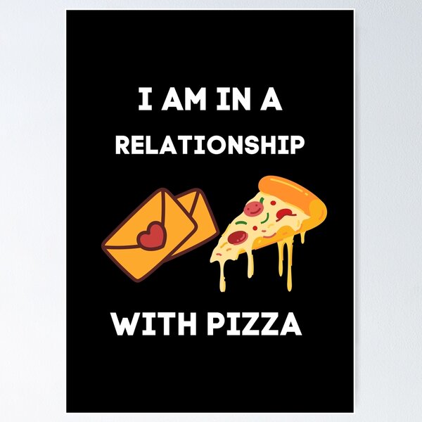 Item preview, I AM IN A RELATIONSHIP WITH PIZZA designed and sold by BluePlanetStore.