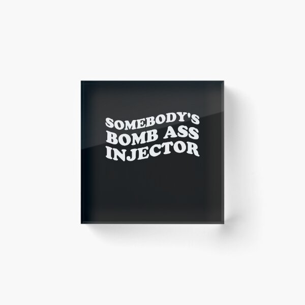 Item preview, Somebody's Bomb Ass Injector - Anesthesiology Anesthesia  designed and sold by Amineharoni.