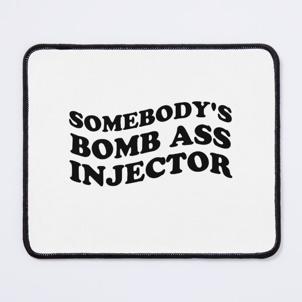 Item preview, Somebody's Bomb Ass Injector - Anesthesiology Anesthesia  designed and sold by Amineharoni.