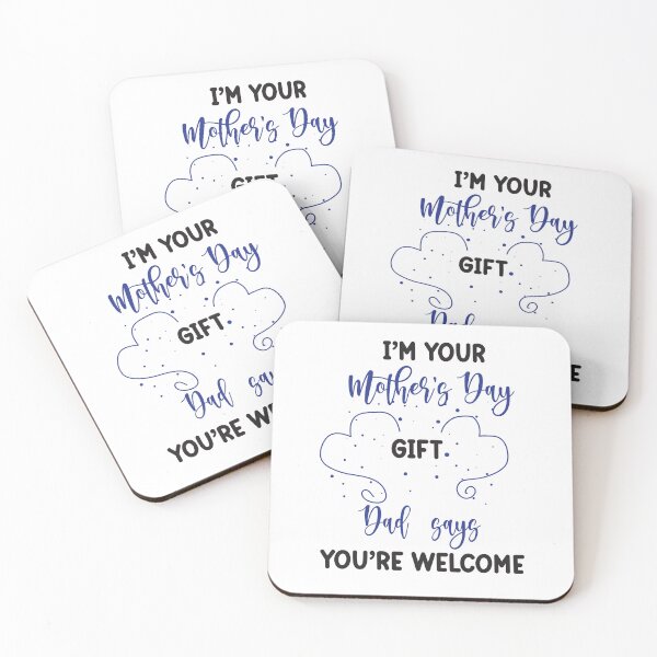 Item preview, I'm Your Mother's Day Gift Dad Says You're Welcome designed and sold by the--best-art.