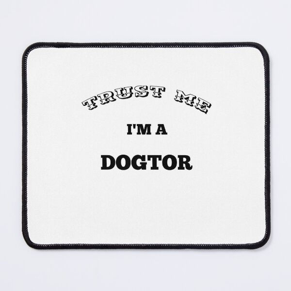 Item preview,  TRUST ME I'M A DOGTOR ,  designed and sold by moustafa7155.