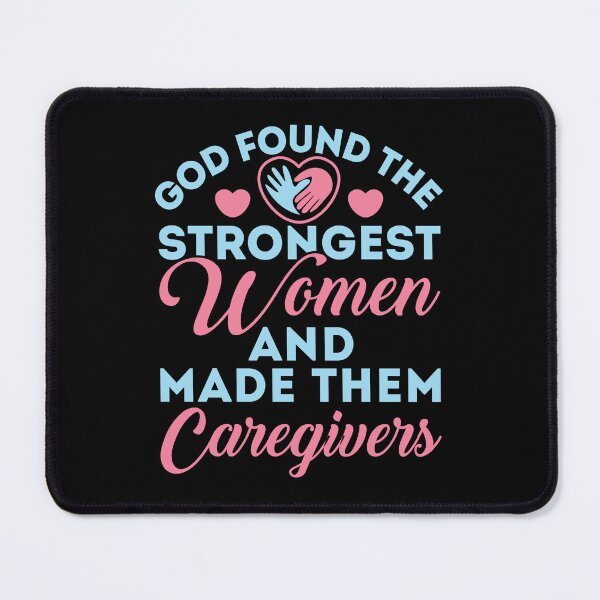 Item preview, God Found the Strongest Women and Made Them Caregivers designed and sold by jaygo.