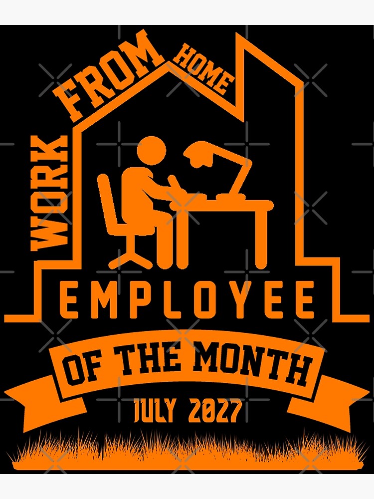 Disover July 2027 Employee Of The Month Work From Home Premium Matte Vertical Poster