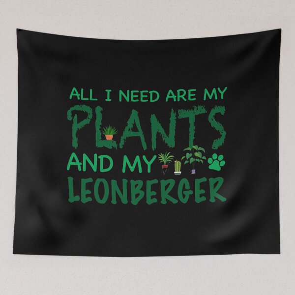 Item preview, All I Need Are My Plants and My Leonberger - Dog designed and sold by CJC Designs.