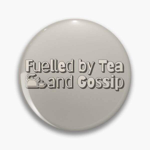 Item preview, Fun Fuelled by Tea And Gossip Slogan designed and sold by TrulyEpoque.