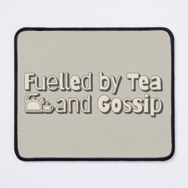 Item preview, Fun Fuelled by Tea And Gossip Slogan designed and sold by TrulyEpoque.