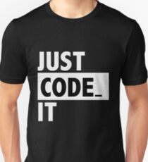 Just code it - geek nerd nerdy Unisex T-Shirt
