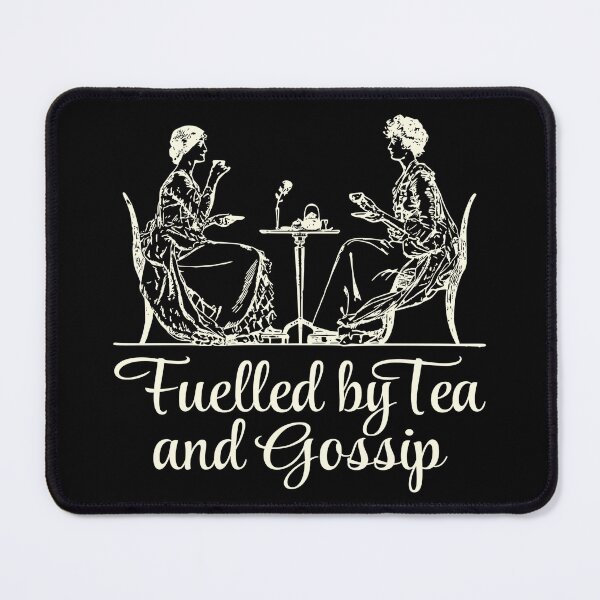 Item preview, Funny Fuelled by Tea And Gossip Slogan designed and sold by TrulyEpoque.