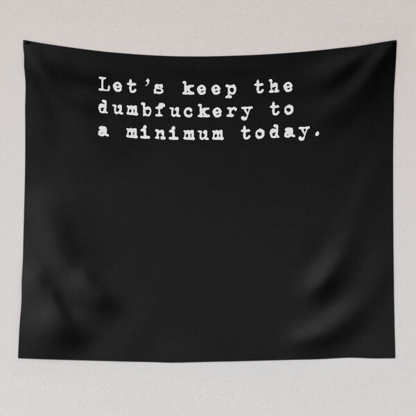 Item preview, Let's keep the dumbfuckery to a minimum today T-Shirt designed and sold by JudyMann8258.