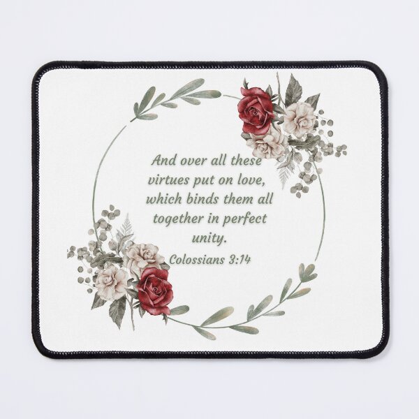 Item preview, Colossians 3:14 And over all these virtues put on love, which binds them all together in perfect unity designed and sold by FlutterByH.