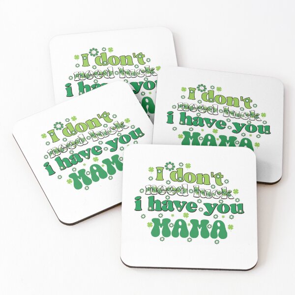 Item preview, I Don't Need Luck, I Have You Mama - Cute Lucky Charm designed and sold by Vero De.