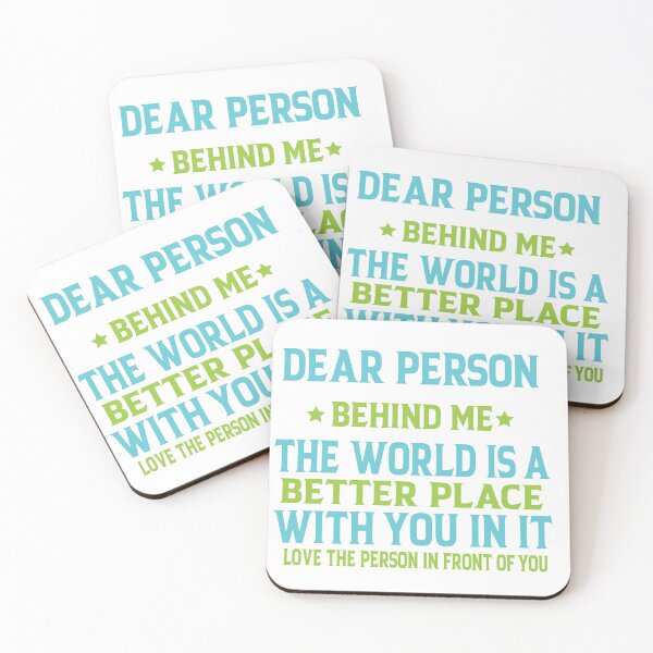 Item preview, Dear Person Behind Me The World Is A Better Place With You designed and sold by Alomoshop.