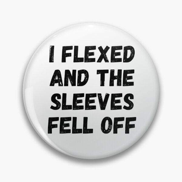 Item preview, I Flexed And The Sleeves Fell Off designed and sold by itemnearshop.