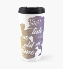 Beauty and The Beast- Tale as old as time Travel Mug