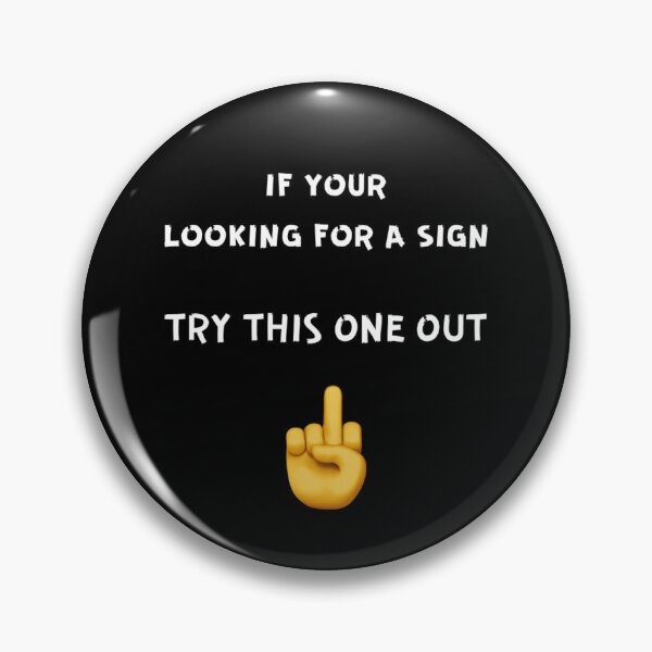 Item preview, IF YOUR LOOKING FOR A SIGN designed and sold by enigma3a.