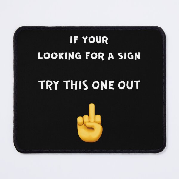 Item preview, IF YOUR LOOKING FOR A SIGN designed and sold by enigma3a.