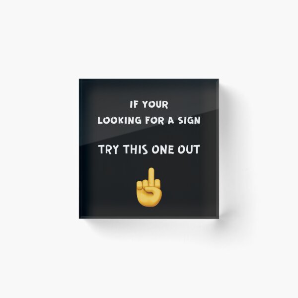 Item preview, IF YOUR LOOKING FOR A SIGN designed and sold by enigma3a.
