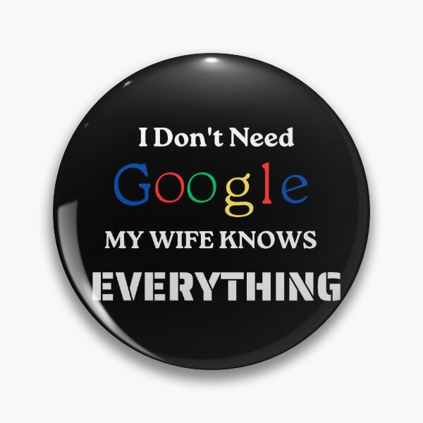 Item preview, I Don't Need Google My Wife Knows Everything Wife Gift designed and sold by FirnandArt.