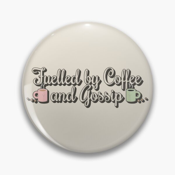 Item preview, Fun Fuelled by Coffee And Gossip Slogan designed and sold by TrulyEpoque.