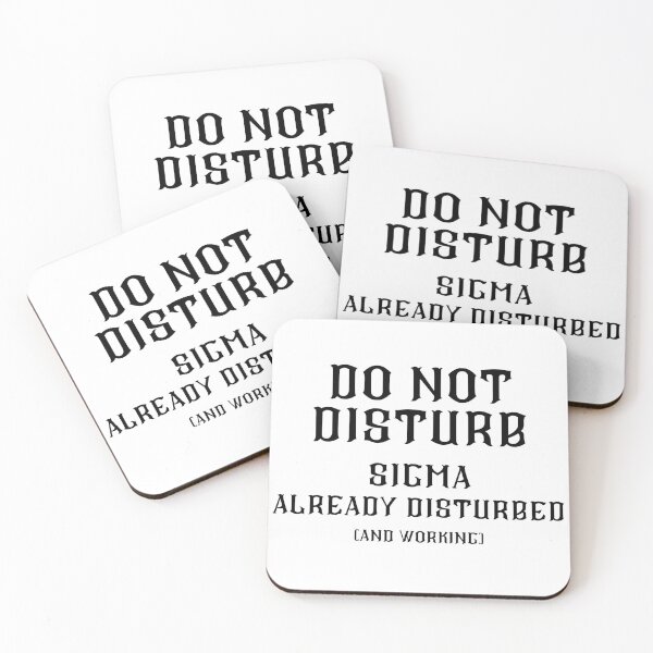 Item preview, DO NOT DISTURB - Sigma Already Disturbed And Working - Black Text designed and sold by TheKnightWriter.