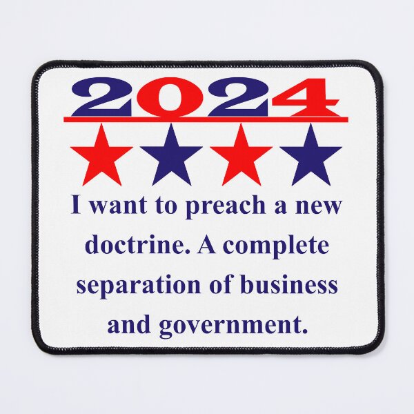 Item preview, I Want To Preach A New Doctrine - Political Quote  designed and sold by CrankyOldDude.
