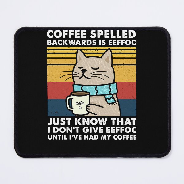 Item preview, Coffee Spelled Backwards Is Eeffoc Cat Drinking designed and sold by HappySunArt.