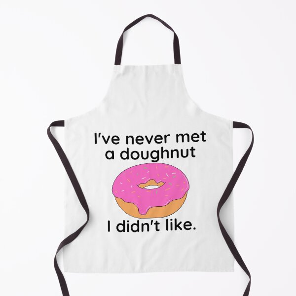 Item preview, I've never met a doughnut I didn't like / Food Pun designed and sold by A-J-S-Designs.