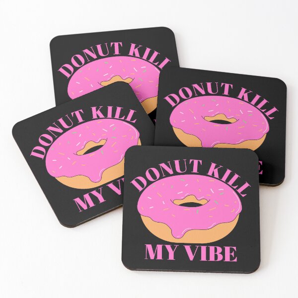 Item preview, Donut Kill My Vibe / Food Pun designed and sold by A-J-S-Designs.