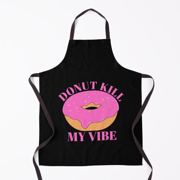 Item preview, Donut Kill My Vibe / Food Pun designed and sold by A-J-S-Designs.