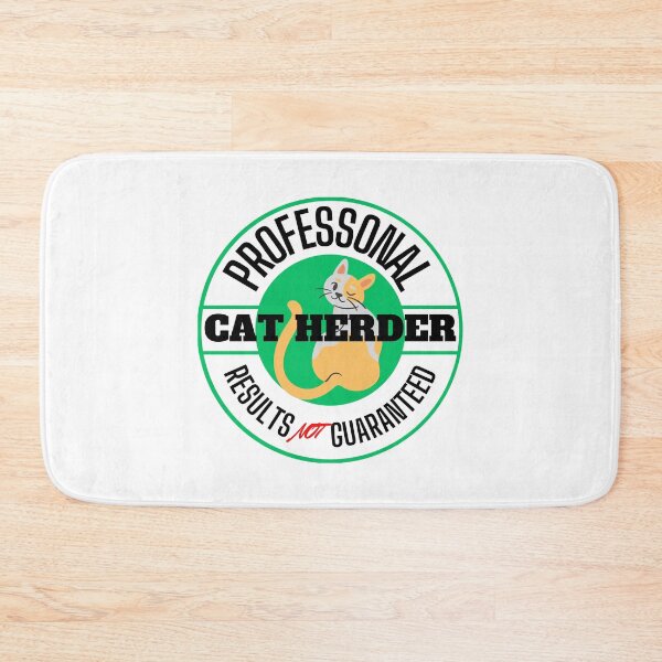 Item preview, Professional Cat Herder Results NOT Guaranteed designed and sold by McThingummy.