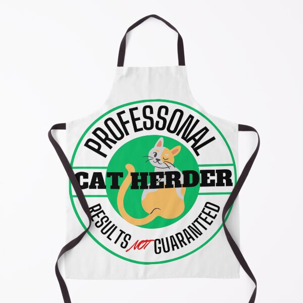 Item preview, Professional Cat Herder Results NOT Guaranteed designed and sold by McThingummy.