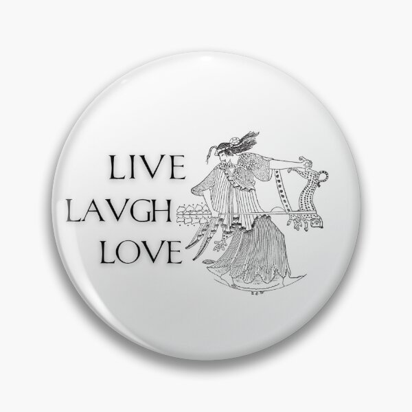 Item preview, Live Laugh Love Maenad designed and sold by PaxOlympia.