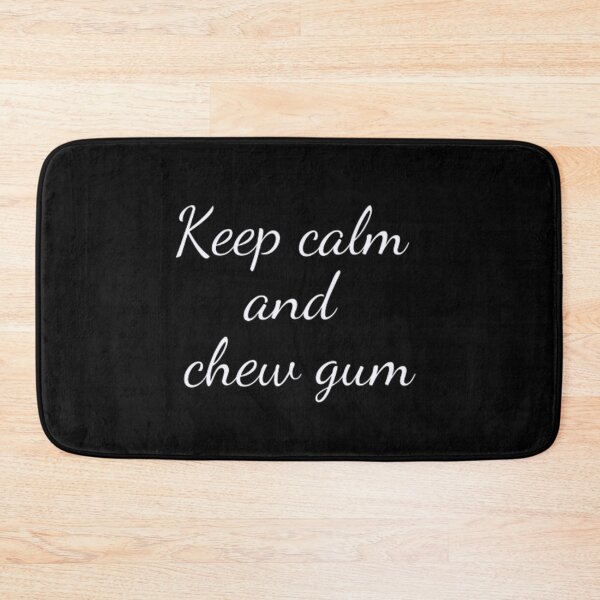 Item preview, Keep calm and chew gum  designed and sold by DreamBigShirts.