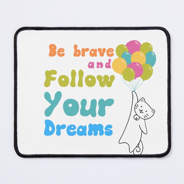 Item preview, Be brave and follow your dreams, cat and balloons  designed and sold by SquirrelNat.